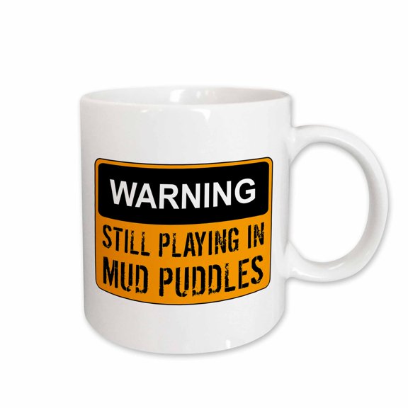 3drose, Warning. Still Playing in Mud Puddles. Funny Offroad Sign, 15oz Mug