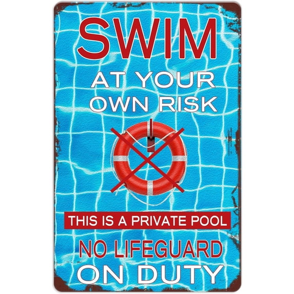 Warning Swimming Pool Signs, Swim At Your Own Risk This Is A Private Pool No Lifeguard On Duty Sign, Outdoor Yard Signs For Home 8x12 Inch