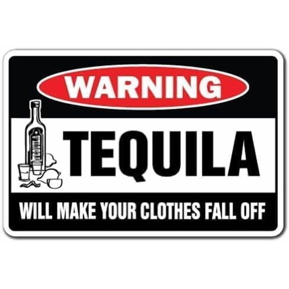 Warning Tequila Will Make Your Clothes Fall Off Metal Sign 8"x12", Rust-Proof Aluminum Durable, For Bars Parties Drinking Spaces Indoor Outdoor Humor