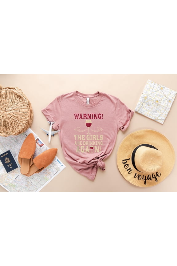 Warning The Girls Are Drinking Again Shirt Drinking Buddies Shirt Drinking Day Girls Team