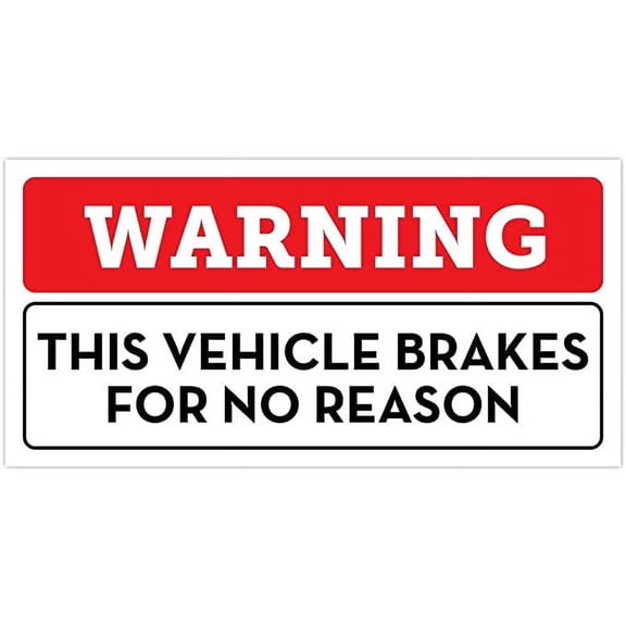 Warning This Vehicle Brakes For No Reason Bumper Sticker Vinyl Decal 3"x 6"