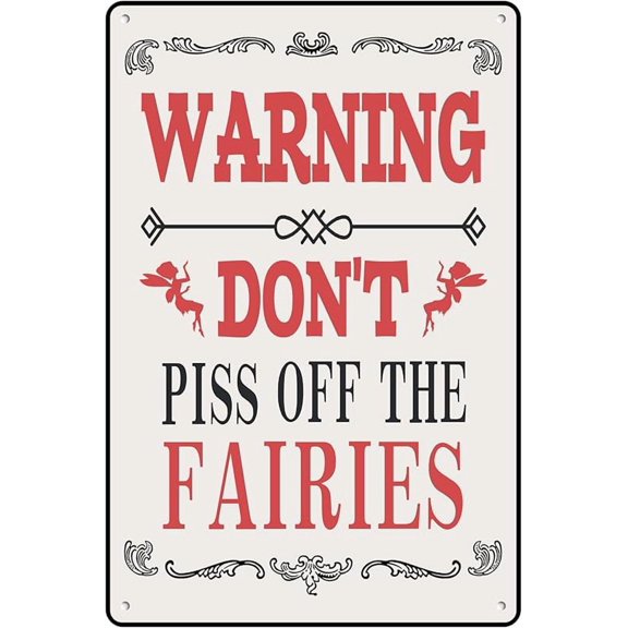 Warning Tin Sign Don't Piss Off The Fairies Humorous Chic Funny Metal Signs Wall Decor Poster For Bar Club Store Garden Office 12x16 Inches
