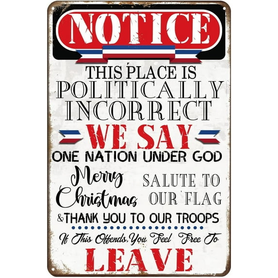 Warning Tin Sign Notice This Place is Politically Incorrect Retro Metal Sign Home Kitchen Bar Cafe Yard Club Cave Wall Decor Vintage Sign 8x12 Inch