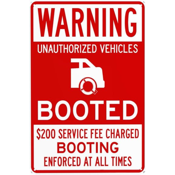 Warning Unauthorized Vehicles Booted Booting Enforced at All Times Service Fee $200 Sign Parking Signs Metal Sign 8x12 Inch