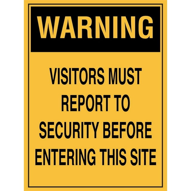 Warning Visitors Must Report to Security Before Entering This Site Sign ...