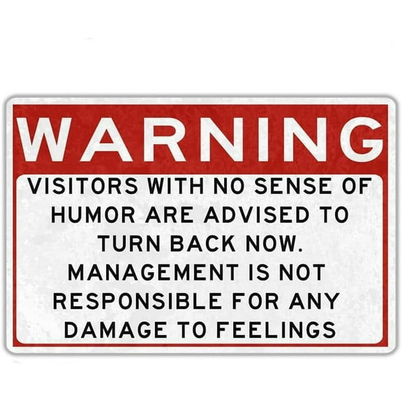 Warning Visitors With No Sense Of Humor Are Advised To Turn Back Now Management Is Not Responsible For Any Damage to Feelings Sign Metal Tin Sign for Home Plaque Sign 12x8 Inch