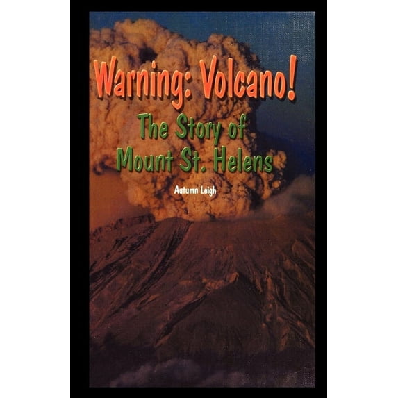 Warning: Volcano! the Story of Mt. St. Helens