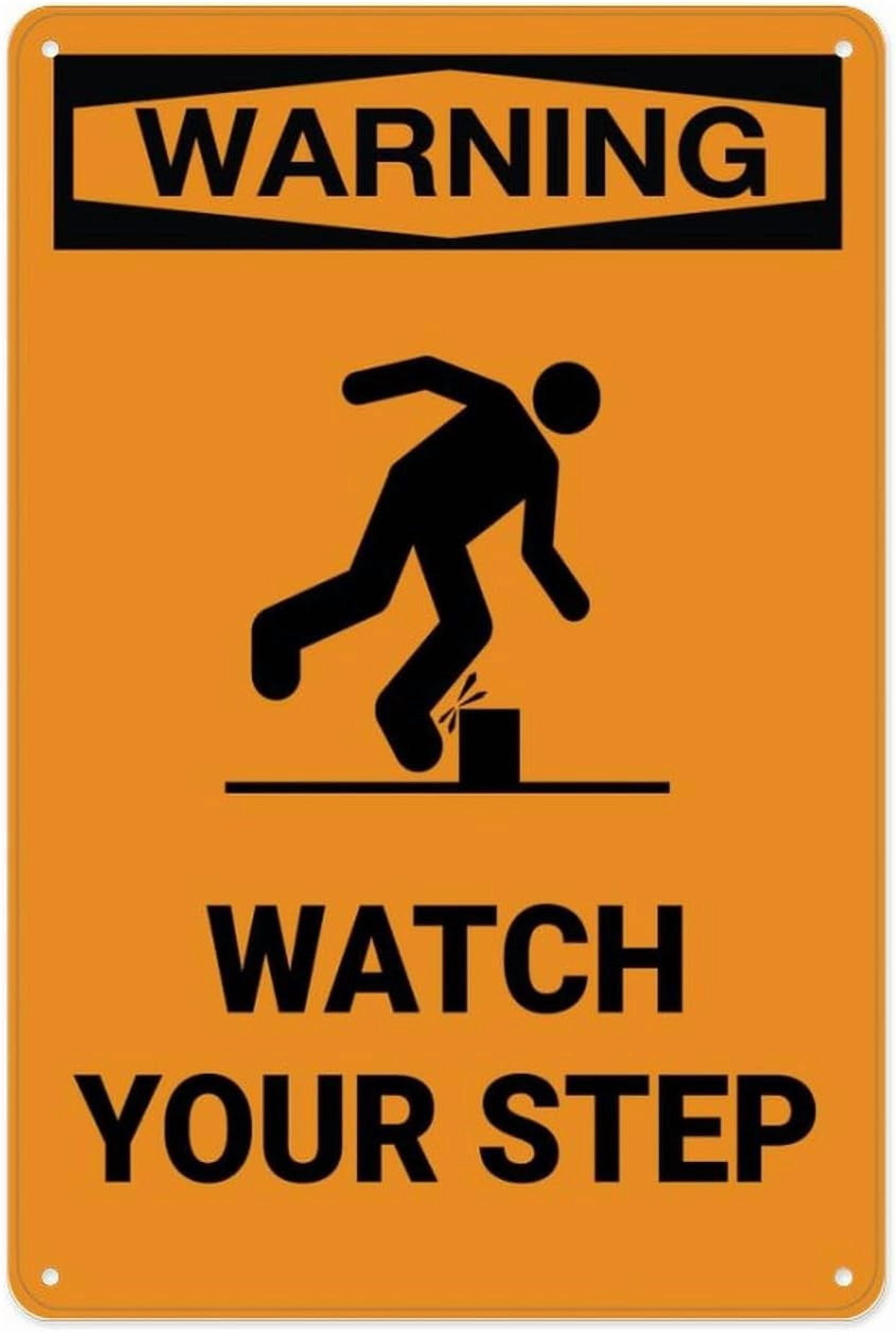 Warning Watch Your Step Aluminum Metal Tin Sign 8