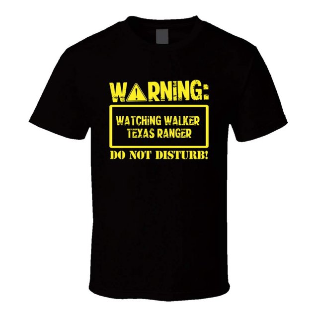 Warning Watching Walker Texas Ranger T Shirt