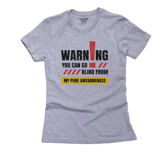 Warning You Can Go Blind From My Awesomeness Women's Cotton Grey T-Shirt