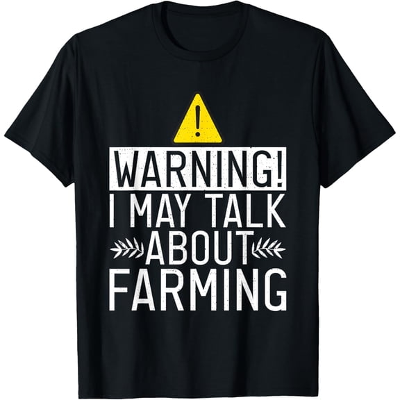 Warning i may talk about Farming Farm Lover Farming T-Shirt