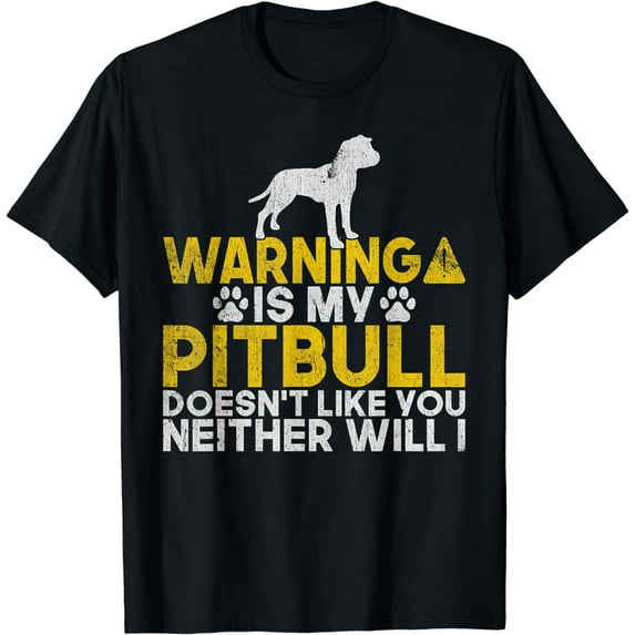 Warning is my Pitbull doesnt like you neither will i Pitbull T-Shirt