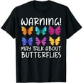 thumbnail image 1 of Warning may talk about Butterflies Butterfly T-Shirt, 1 of 3