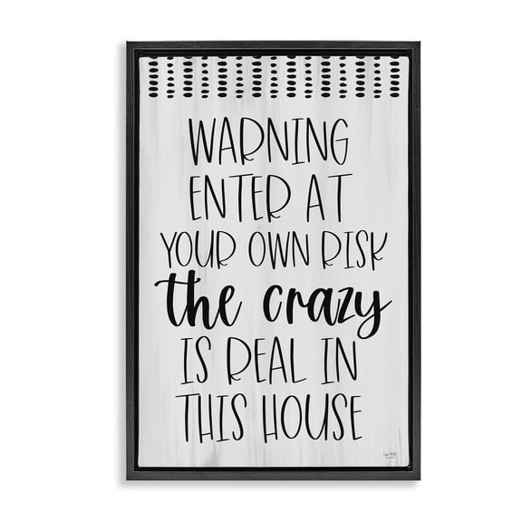 Stupell Industries Warning the Crazy is Real Black Framed Floater Canvas Wall Art, design by Lux + Me Designs