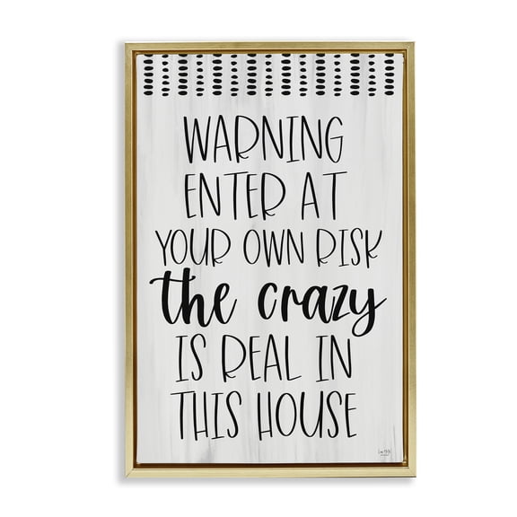 Stupell Industries Warning the Crazy is Real Gold Framed Floater Canvas Wall Art, design by Lux + Me Designs
