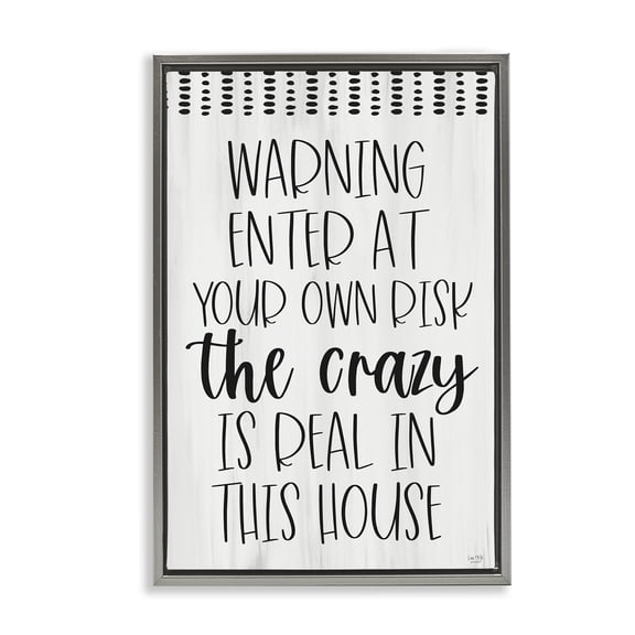 Stupell Industries Warning the Crazy is Real Gray Framed Floater Canvas Wall Art, design by Lux + Me Designs