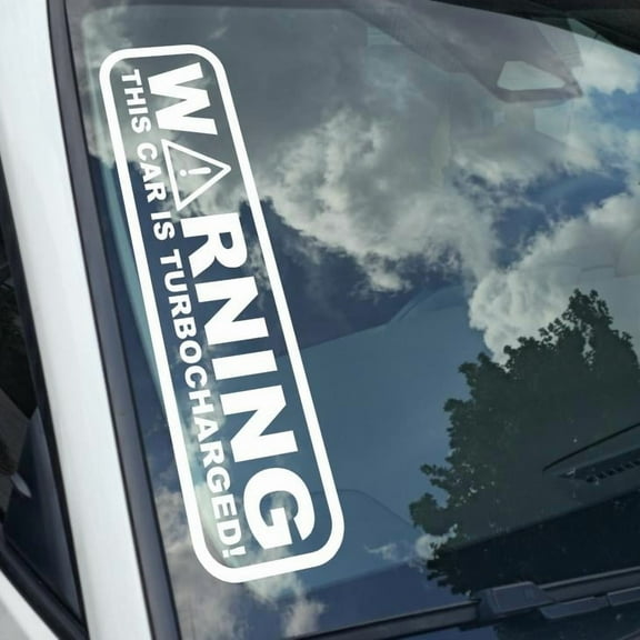 Warning this car is turbo charged! Vinyl Decal Sticker Bumper Window UV & Water Resistance Banner 21" perfect fit for windshield Low life