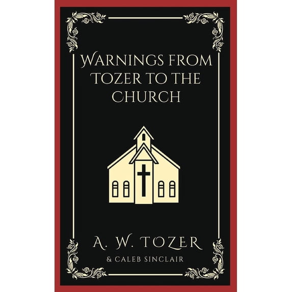 Warnings from Tozer to the Church (Paperback)
