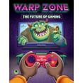 thumbnail image 1 of Pre-Owned Warp Zone: The Future of Gaming (Paperback) 1731648790 9781731648792, 1 of 1