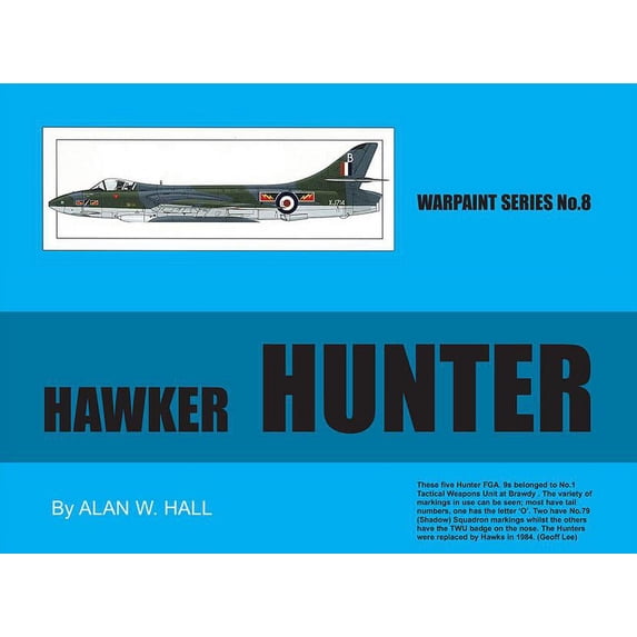 Warpaint Series No.8 : Hawker Hunter By Alan W.Hall Reference Book #WPT008