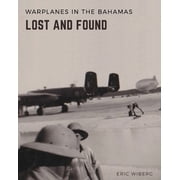 Warplanes Lost & Found in The Bahamas, Paperback