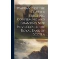 thumbnail image 1 of Warrants of the Charter Erecting, Confirming and Granting new Privileges to the Royal Bank of Scotla (Hardcover), 1 of 1