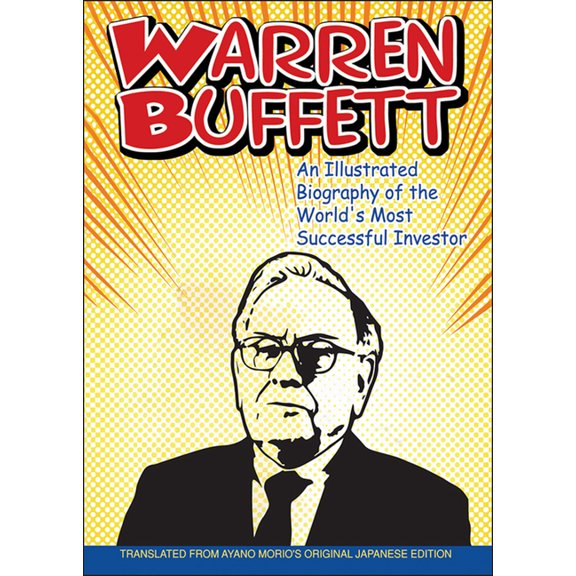 Warren Buffett: An Illustrated Biography of the World's Most Successful Investor, (Paperback)