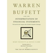 Warren Buffett and the Interpretation of Financial Statements : The Search for the Company with a Durable Competitive Advantage (Hardcover)