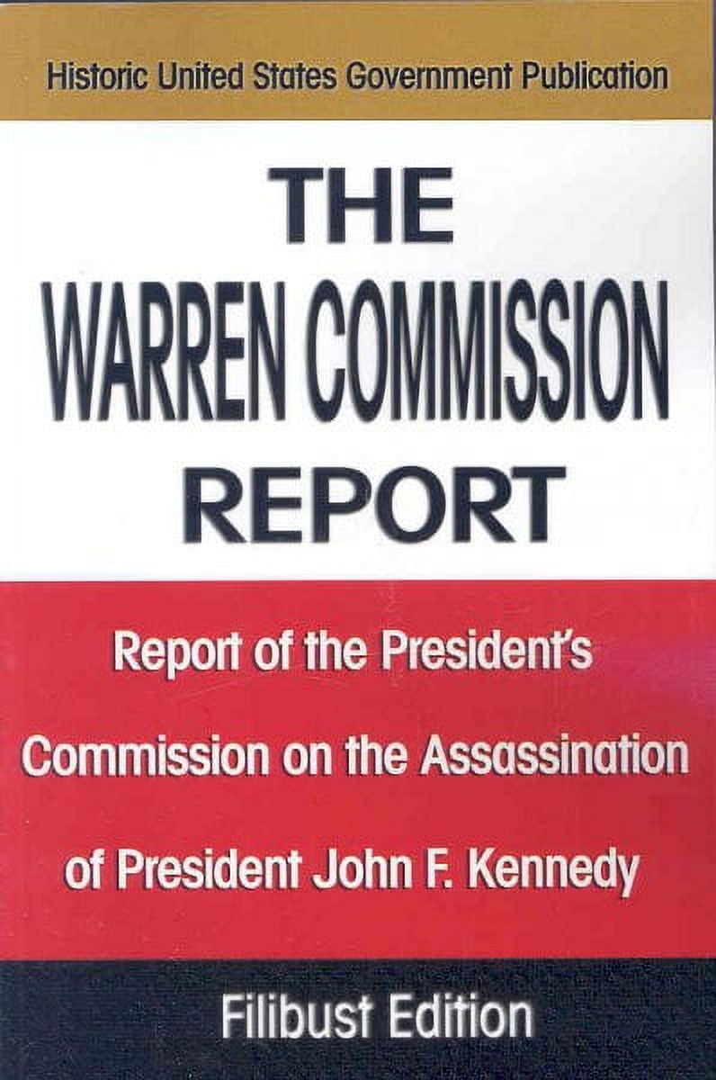 Warren Commission Report : Report of the President's Commission on the Assassination of President John F. Kennedy