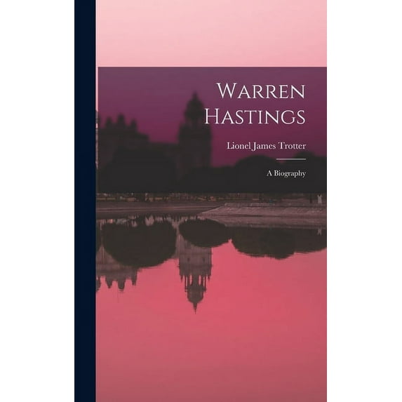 Warren Hastings : A Biography (Hardcover)