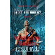 Warrior Breed Book VI of The Cyber Chronicles series Paperback 152379867X 9781523798674 T C Southwell