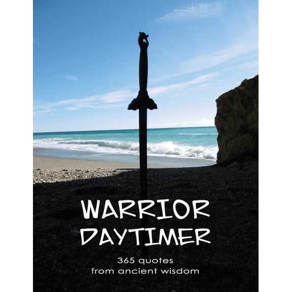 Warrior Daytimer: 365 Quotes of Ancient Wisdom