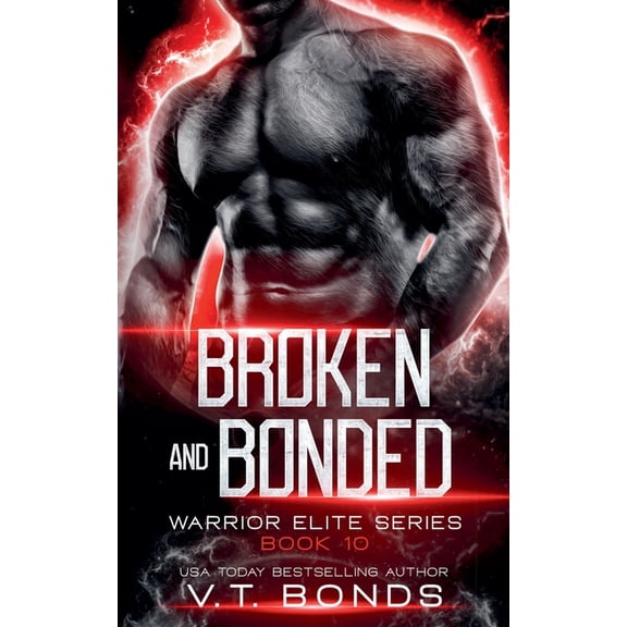 Warrior Elite Broken and Bonded, Book 10, (Paperback)