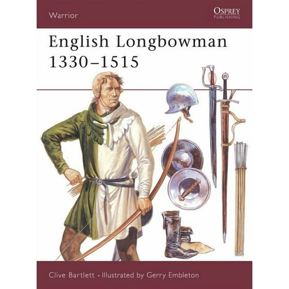 Warrior: English Longbowman 1330–1515 (Series #11) (Paperback)
