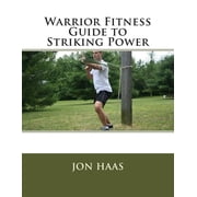 Warrior Fitness Guide to Striking Power Paperback