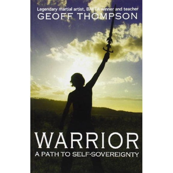 Warrior : A Path to Self Sovereignty