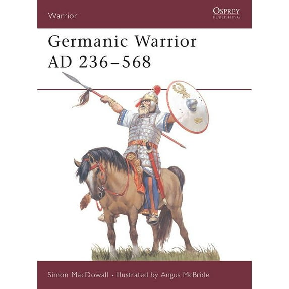 Warrior: Germanic Warrior AD 236–568 (Series #17) (Paperback)