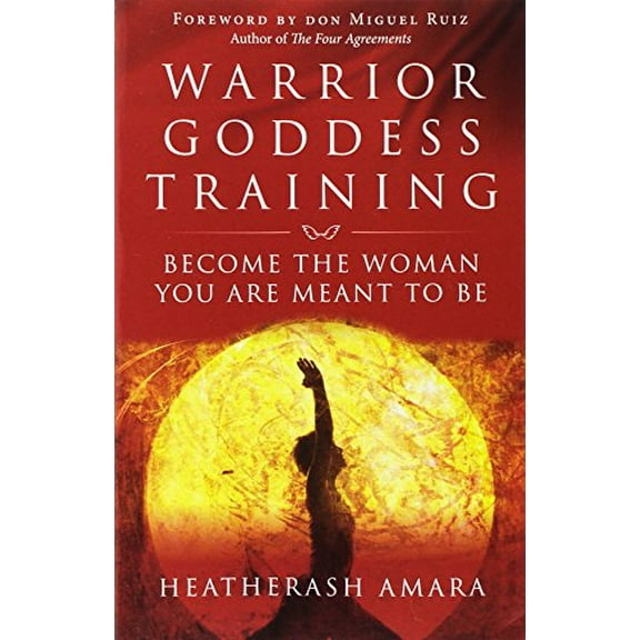 Pre-Owned Warrior Goddess Training: Become the Woman You Are Meant to Be (Paperback) 1938289366 9781938289361