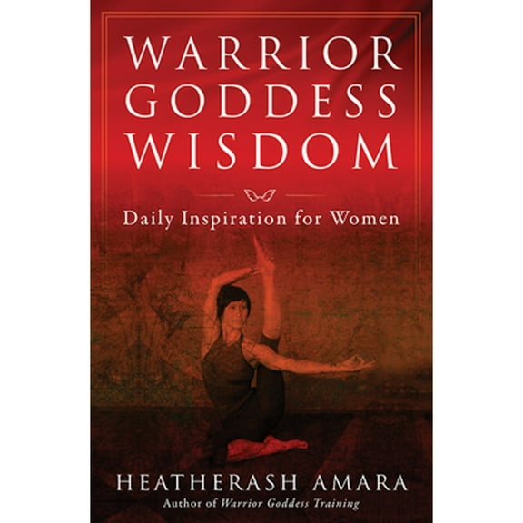 Pre-Owned Warrior Goddess Wisdom: Daily Inspiration for Women (Paperback) 1938289803 9781938289804