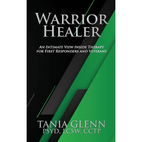 Warrior Healer: An Intimate View Inside Therapy for First Responders and Veterans, (Paperback)
