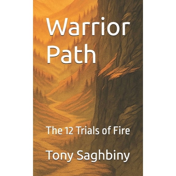 Warrior Path: The 12 Trials of Fire, (Paperback)