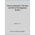 thumbnail image 1 of Pre-Owned Warrior Pharaohs: The Rise and Fall of the Egyptian Empire (Hardcover) 0571116418 9780571116416, 1 of 1