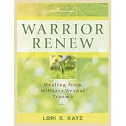 DR LORI KATZ; JANE HAMMERSLOUGH Warrior Renew: Healing from Military Sexual Trauma, (Paperback)