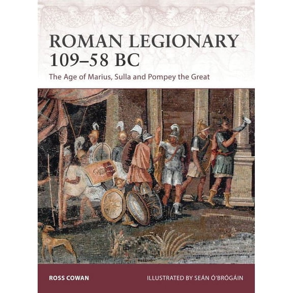 Warrior: Roman Legionary 109-58 BC : The Age of Marius, Sulla and Pompey the Great (Paperback)