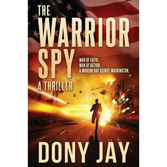 Warrior Spy Thriller The Warrior Spy: A Thriller, Book 1, (Paperback)