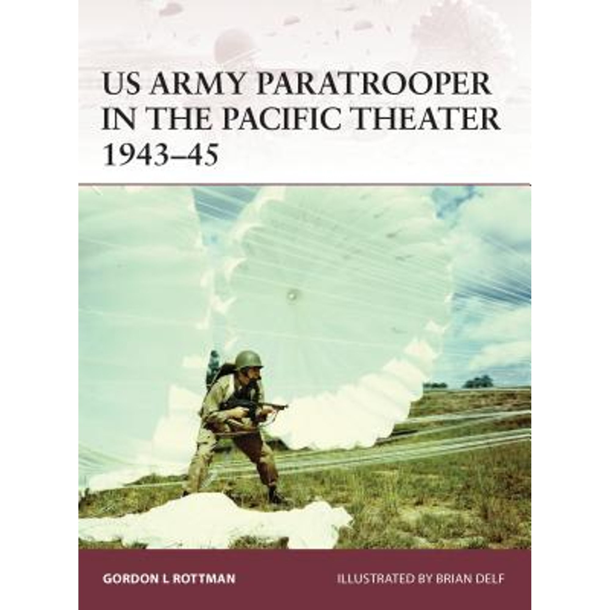 Pre-Owned US Army Paratrooper in the Pacific Theater 1943-45 Warrior Paperback Gordon Rottman