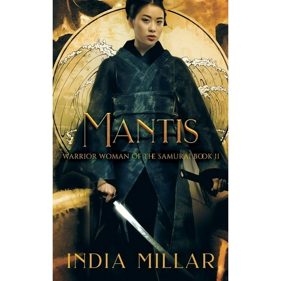 Warrior Woman of the Samurai Book Mantis: A Japanese Historical Fiction Novel, Book 2, (Paperback)