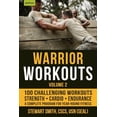 thumbnail image 1 of Warrior Workouts, Volume 2 : The Complete Program for Year-Round Fitness Featuring 100 of the Best Workouts (Paperback), 1 of 1