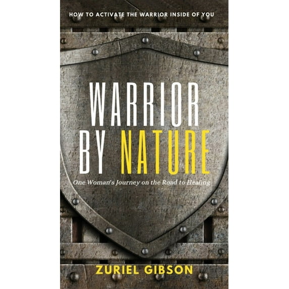Warrior by Nature: One Woman's Journey on the Road to Healing, (Hardcover)