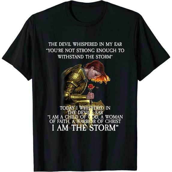 Warrior of Christ I Am The Storm T-Shirt